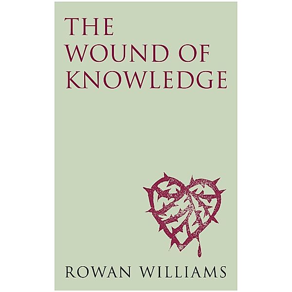 The Wound of Knowledge, Rowan Williams