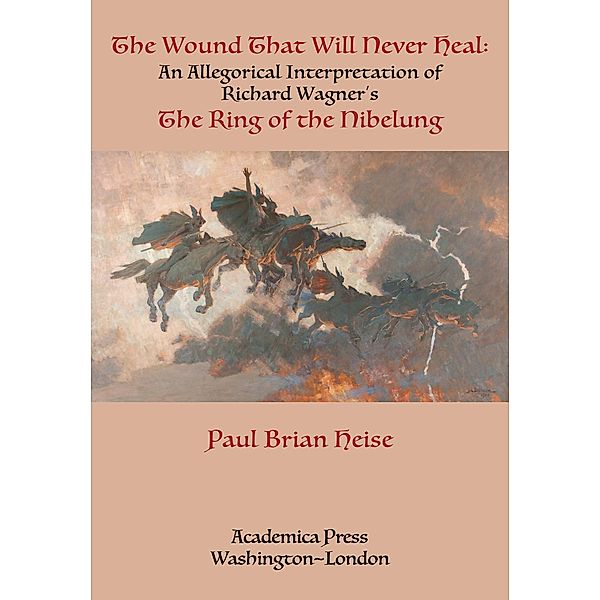The Wound That Will Never Heal, Paul Brian Heise