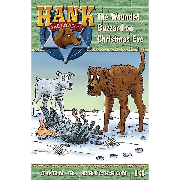 The Wounded Buzzard on Christmas Eve / Hank the Cowdog Bd.13, John R. Erickson