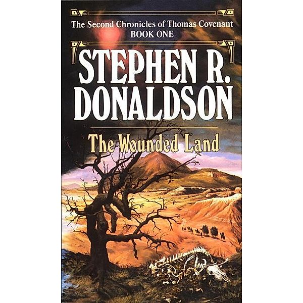 The Wounded Land / The Second Chronicles: Thomas Covenant the Unbeliever Bd.1, Stephen R. Donaldson