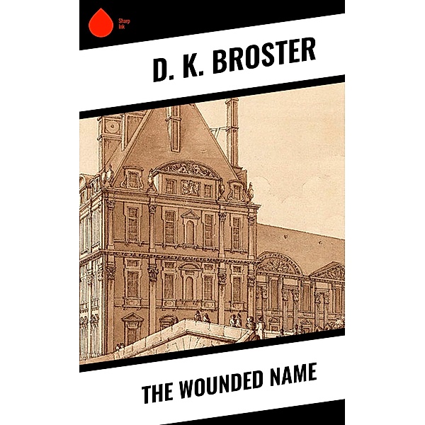 The Wounded Name, D. K. Broster