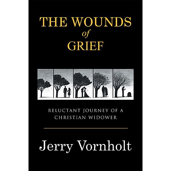 The Wounds of Grief, Jerry Vornholt