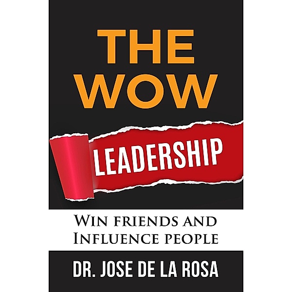 The Wow Leadership, Jose de La Rosa