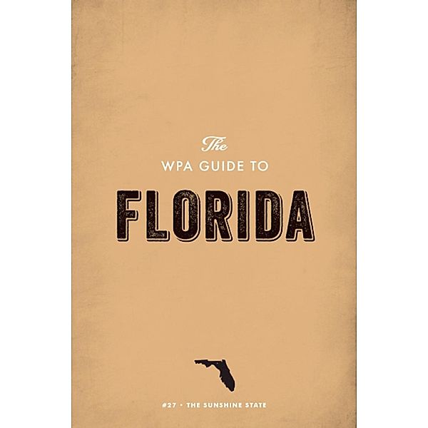 The WPA Guide to Florida, Federal Writers' Project