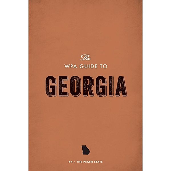 The WPA Guide to Georgia, Federal Writers' Project