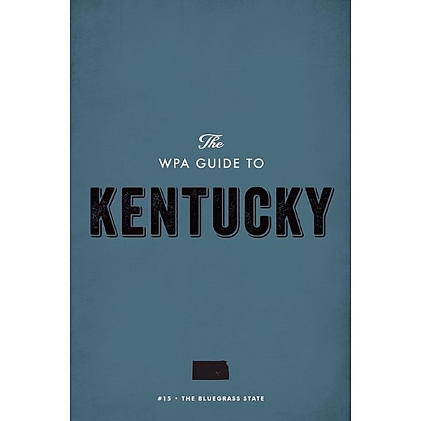 The WPA Guide to Kentucky, Federal Writers' Project