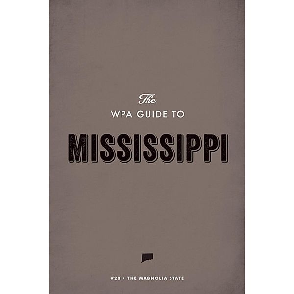 The WPA Guide to Mississippi, Federal Writers' Project