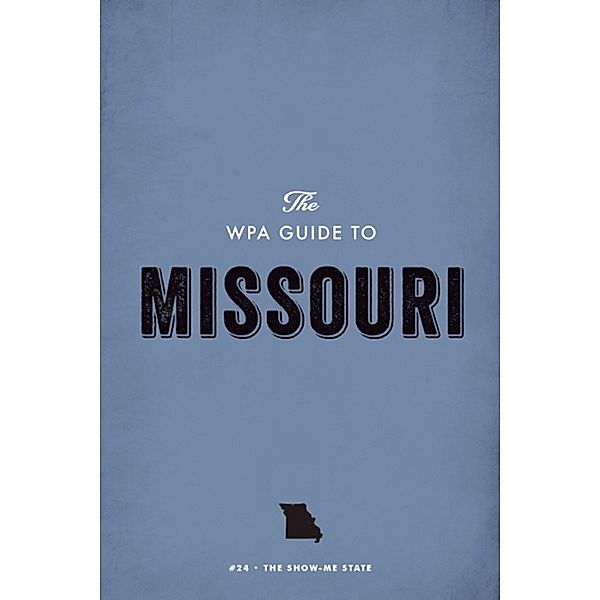The WPA Guide to Missouri, Federal Writers' Project
