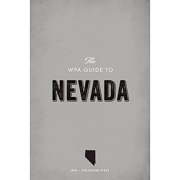 The WPA Guide to Nevada, Federal Writers' Project