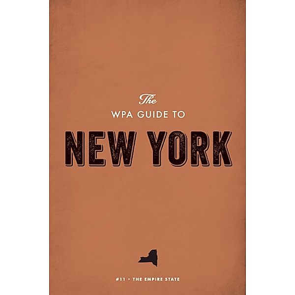 The WPA Guide to New York, Federal Writers' Project