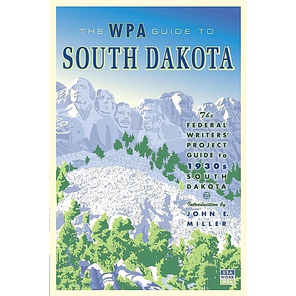 The WPA Guide to South Dakota, Federal Writers' Project