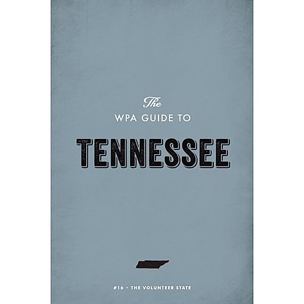 The WPA Guide to Tennessee, Federal Writers' Project