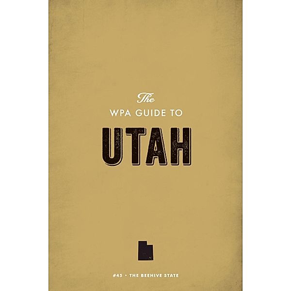 The WPA Guide to Utah, Federal Writers' Project