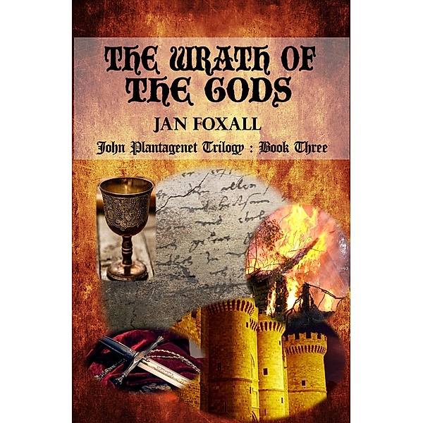 The Wrath of the Gods (John Plantagenet, #3) / John Plantagenet, Jan Foxall