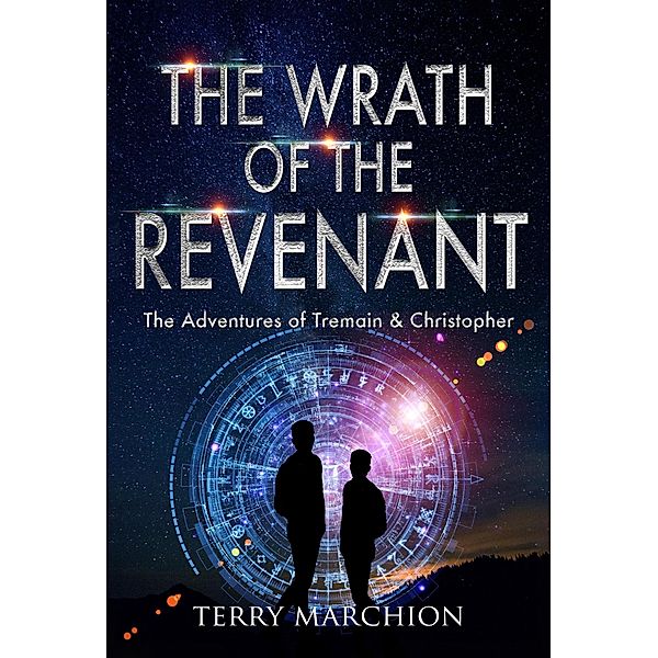 The Wrath of the Revenant (The Adventures of Tremain & Christopher, #3) / The Adventures of Tremain & Christopher, Terry Marchion