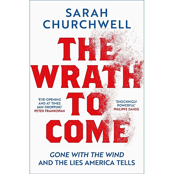 The Wrath to Come, Sarah Churchwell