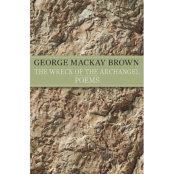 The Wreck of the Archangel, George Mackay Brown, George Mackay Brown