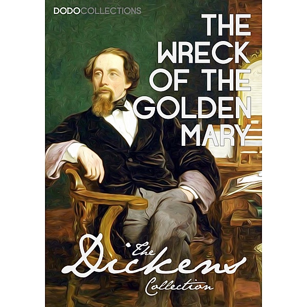 The Wreck of the Golden Mary / Charles Dickens Collection, Charles Dickens