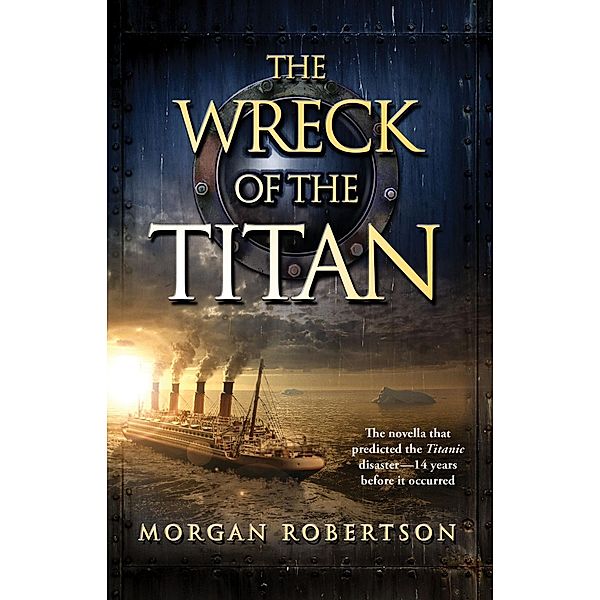 The Wreck of the Titan, Morgan Robertson