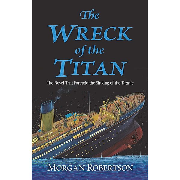 The Wreck of the Titan, Morgan Robertson