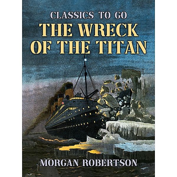 The Wreck of the Titan, Morgan Robertson