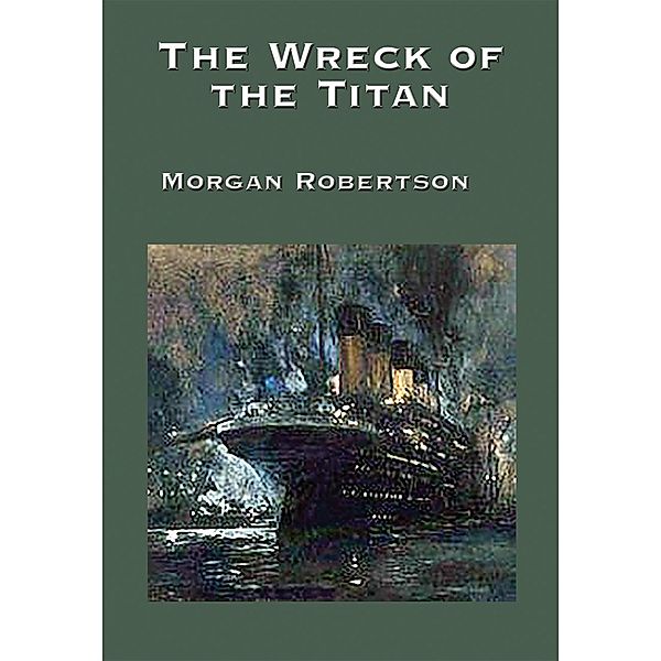The Wreck of the Titan / Wilder Publications, Morgan Robertson