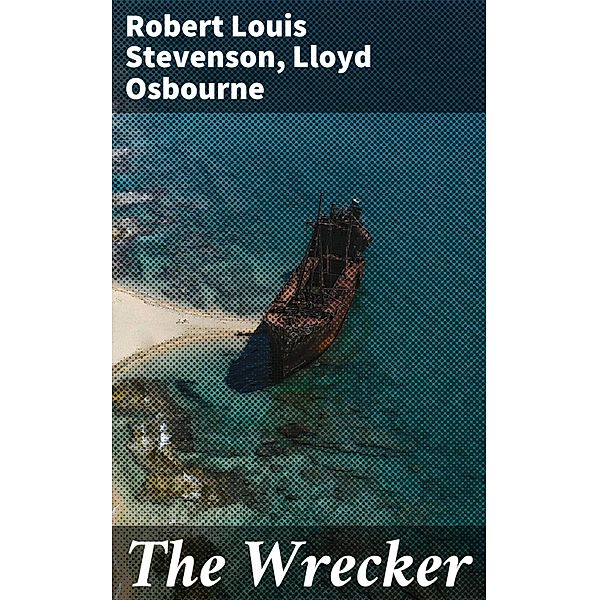 The Wrecker, Robert Louis Stevenson, Lloyd Osbourne