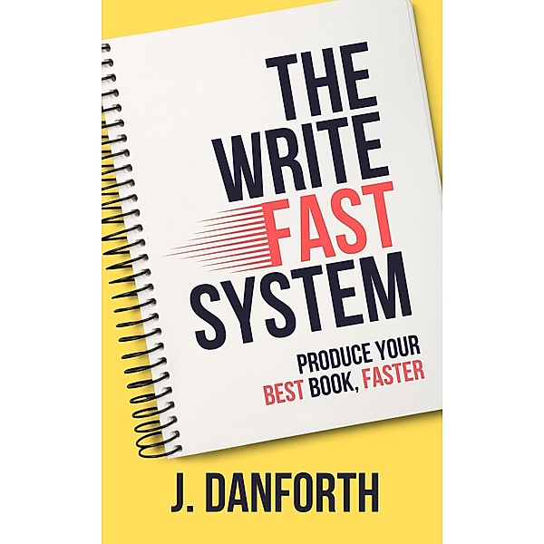 The Write Fast System, J. Danforth