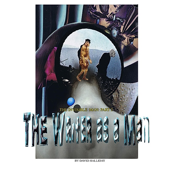 The Writer as a Man (The Invisible Man, #2) / The Invisible Man, David Halliday