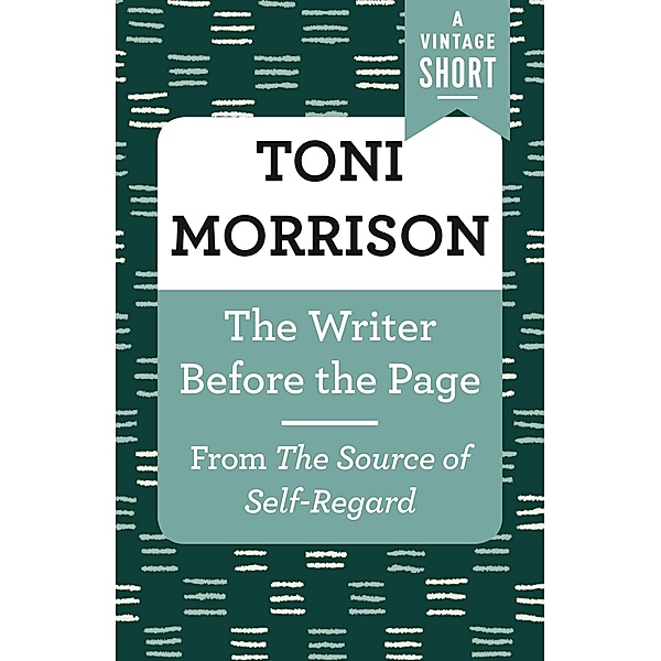 The Writer Before the Page / A Vintage Short, Toni Morrison