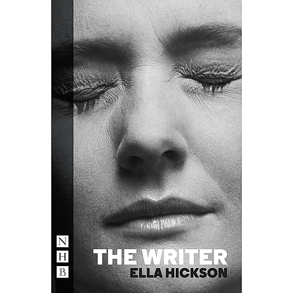 The Writer (NHB Modern Plays), Ella Hickson