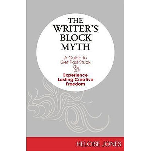 The Writer's Block Myth, Heloise Jones