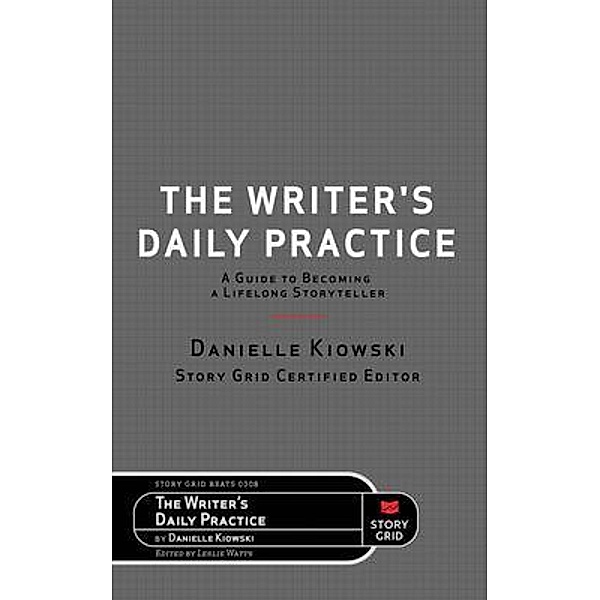 The Writer's Daily Practice / Beat Bd.0008, Danielle Kiowski