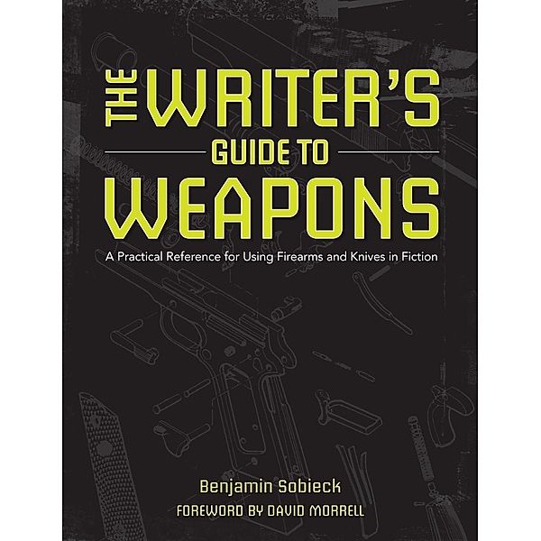 The Writer's Guide to Weapons, Benjamin Sobieck