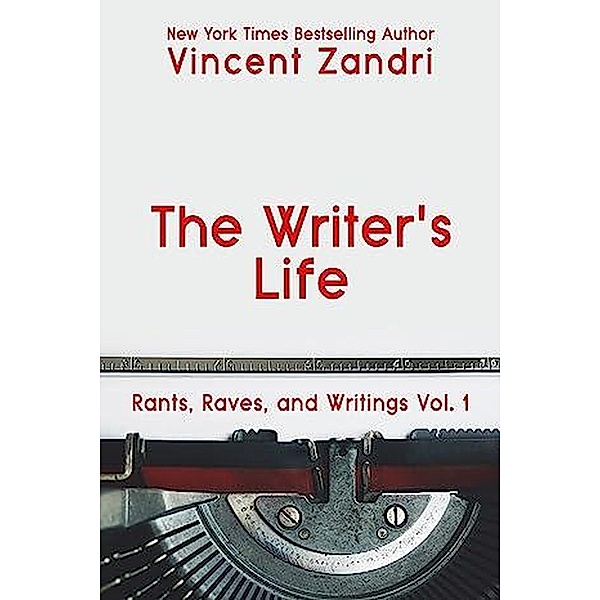 The Writer's Life (Writer's Life Volume 1) / Writer's Life Volume 1, Vincent Zandri
