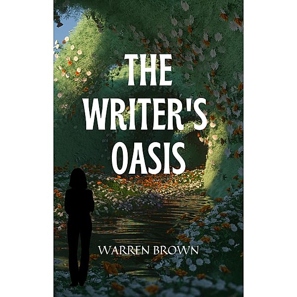 The Writer's Oasis (Prolific Writing for Everyone) / Prolific Writing for Everyone, Warren Brown