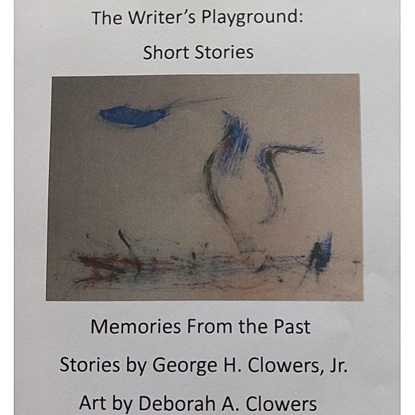 The Writer's Playground: Short Stories, George H. Clowers