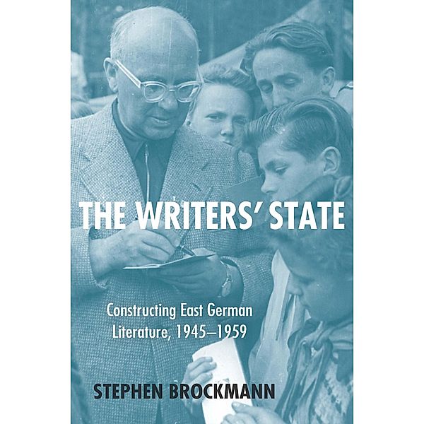 The Writers' State / Studies in German Literature Linguistics and Culture Bd.171, Stephen Brockmann