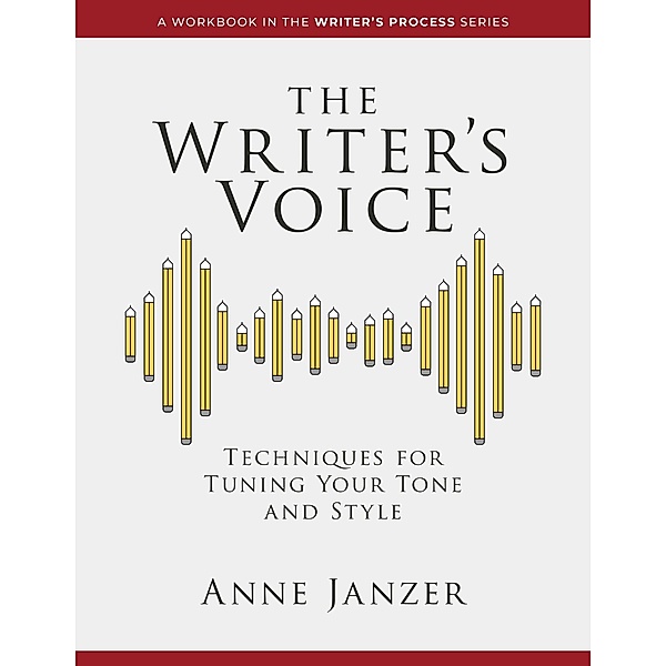 The Writer's Voice (The Writer's Process Series) / The Writer's Process Series, Anne Janzer