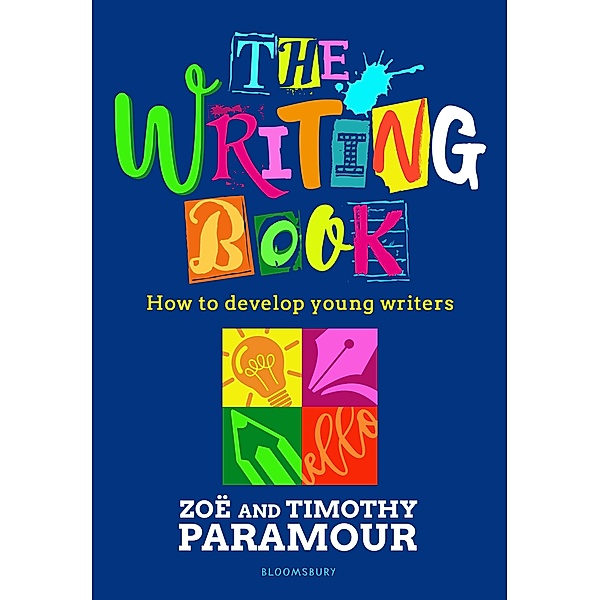 The Writing Book / Bloomsbury Education, Zoë Paramour, Timothy Paramour