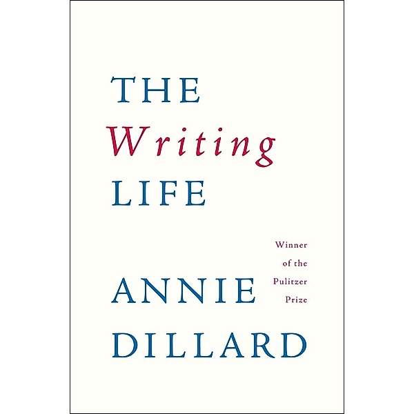 The Writing Life, Annie Dillard