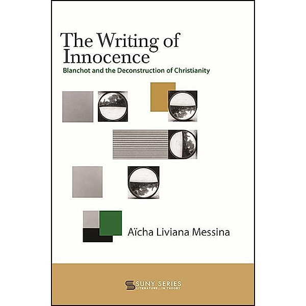 The Writing of Innocence / SUNY series, Literature . . . in Theory, Aïcha Liviana Messina