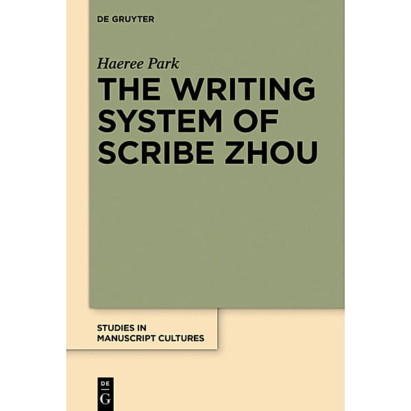 The Writing System of Scribe Zhou, Haeree Park