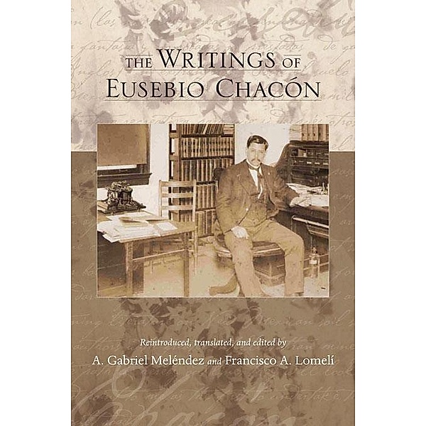The Writings of Eusebio Chacón / Pasó por Aquí Series on the Nuevomexicano Literary Heritage