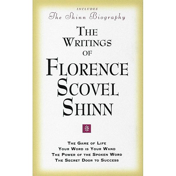 The Writings of Florence Scovel Shinn, Florence Scovel Shinn