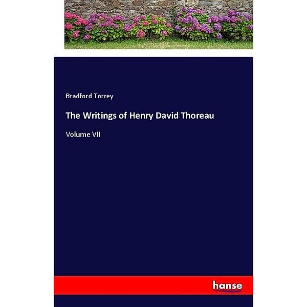 The Writings of Henry David Thoreau, Bradford Torrey