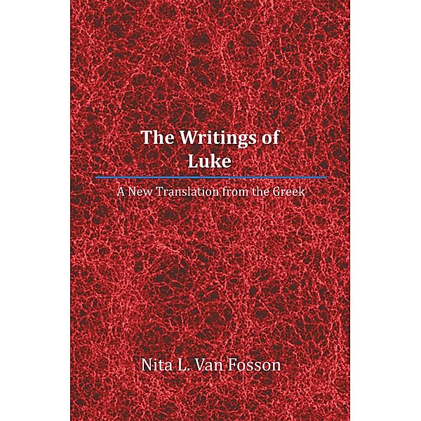 The Writings of Luke, Nita L. Van Fosson