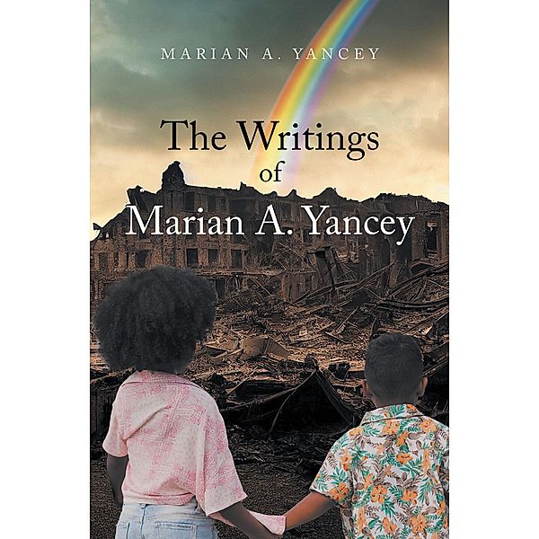 The Writings of Marian A. Yancey, Marian A. Yancey