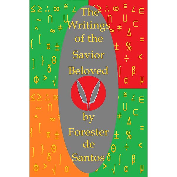 The Writings of the Savior Beloved, Forester de Santos