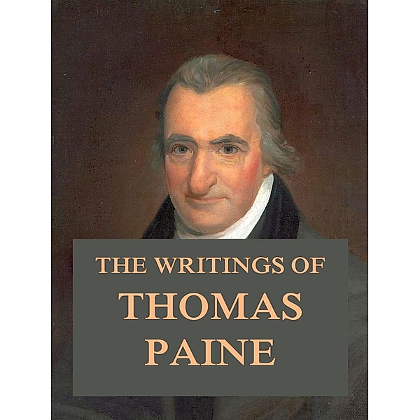 The Writings of Thomas Paine, Thomas Paine